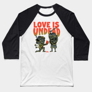 Love is undead Baseball T-Shirt